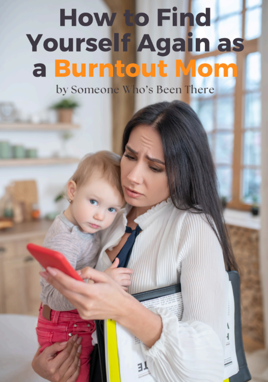 How to Find Yourself Again as a Burntout Mom